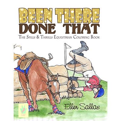 Been There Done That The Spills & Thrills Equestrian Coloring Book
