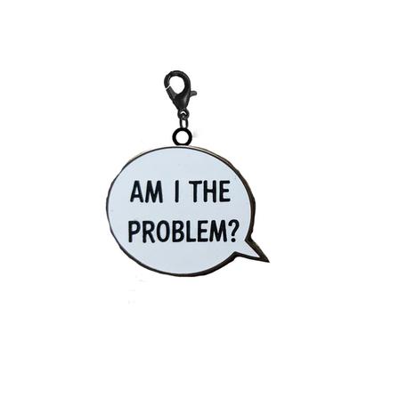 Charm | Am I the Problem?