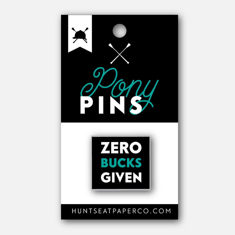Pony Pins – Zero Bucks Given ™