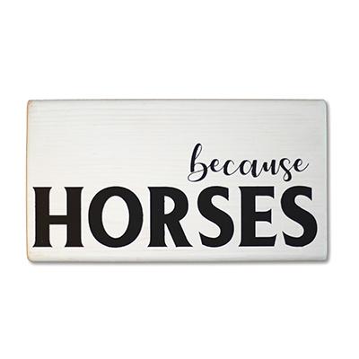 Because Horses - Shelf Sitter