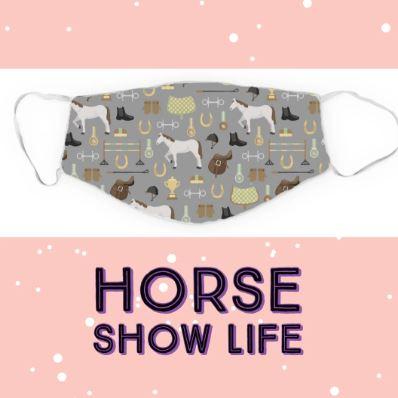 Horse Show Lyfe Face Mask